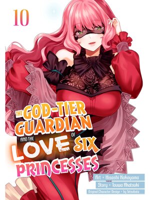 cover image of The God-Tier Guardian and the Love of Six Princesses, Volume 10